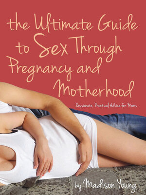 cover image of The Ultimate Guide to Sex Through Pregnancy and Motherhood